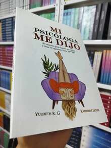 MI PSICÓLOGA ME DIJO: 110 sesiones para elegirte sin culpas y dejar de aguantar tanta mierd* Pasta blanda –  por Katherine Hoyer (Autor), Yulibeth R.G (Autor) - Libro único - Ver 3