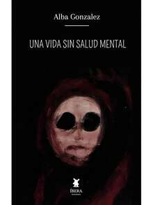 Una vida sin salud mental De Alba González - Libro único - Ver 2