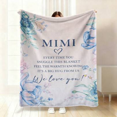 1 Piece Cozy Floral Mimi Blanket - Soft Flannel Blanket With A Heartfelt Message, Every You Hold This Blanket, Feel Warmth Knowing This Is Our Big Hug You, We Love You, Home Decor Blanket