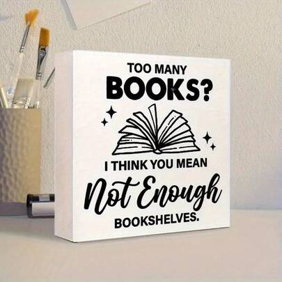 1pc Book Lovers Gifts,A Book Lover's Delight: "Too Many Books?" PVC Signs By Not Enough Shelfs - Perfect Home Office Decor And Gifts For Readers, Librarians, And Bookworms!