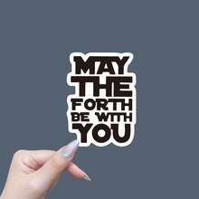 Fie ca a patra zi să fie cu tine. Autocolante din vinil - Autocolante autoadezive reutilizabile semi-mate - Forme asimetrice potrivite pentru laptopuri, sticle, telefoane - Suprafață impermeabilă durabilă, compatibilă cu lemn, plastic, sticlă, metal, consumabile pentru scrapbooking, papetărie pentru scrapbooking