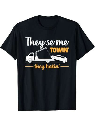 Vehicle Towing Funny Tow Trucker Joke Tow Truck Driver Gift Unisex T-Shirt