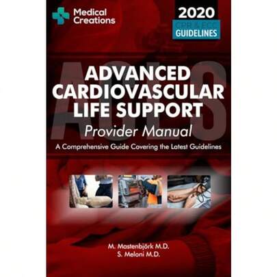 Advanced Cardiovascular Life Support ACLS Provider Manual - A Comprehensive Guide Covering The Latest Guidelines