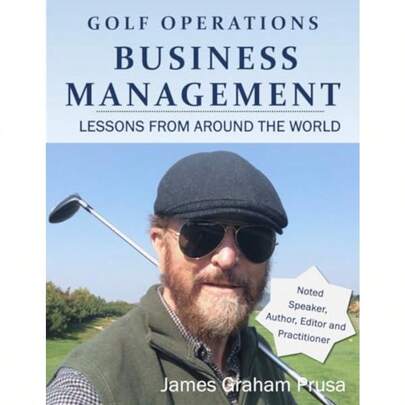 GOLF OPERATIONS BUSINESS MANAGEMENT: Lessons From Around The World