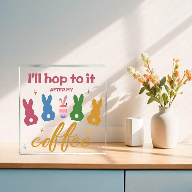 Tabla decorativa acrílica con diseño cuadrado de conejo de Pascua - Algunos conejitos necesitan café - Regalo, decoración de mesa, sala de estar, fiesta, decoración artesanal, decoración de primavera, sin electricidad, multiusos - Adornos - Añade 3