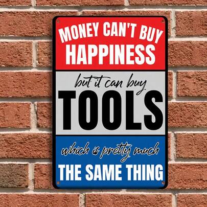 1pc Vintage Iron Plate Wall Decor, "Money Can't Buy Happiness But It Can Buy Tools" Classic Quote Plaque, Funny Workshop/Garage Decoration