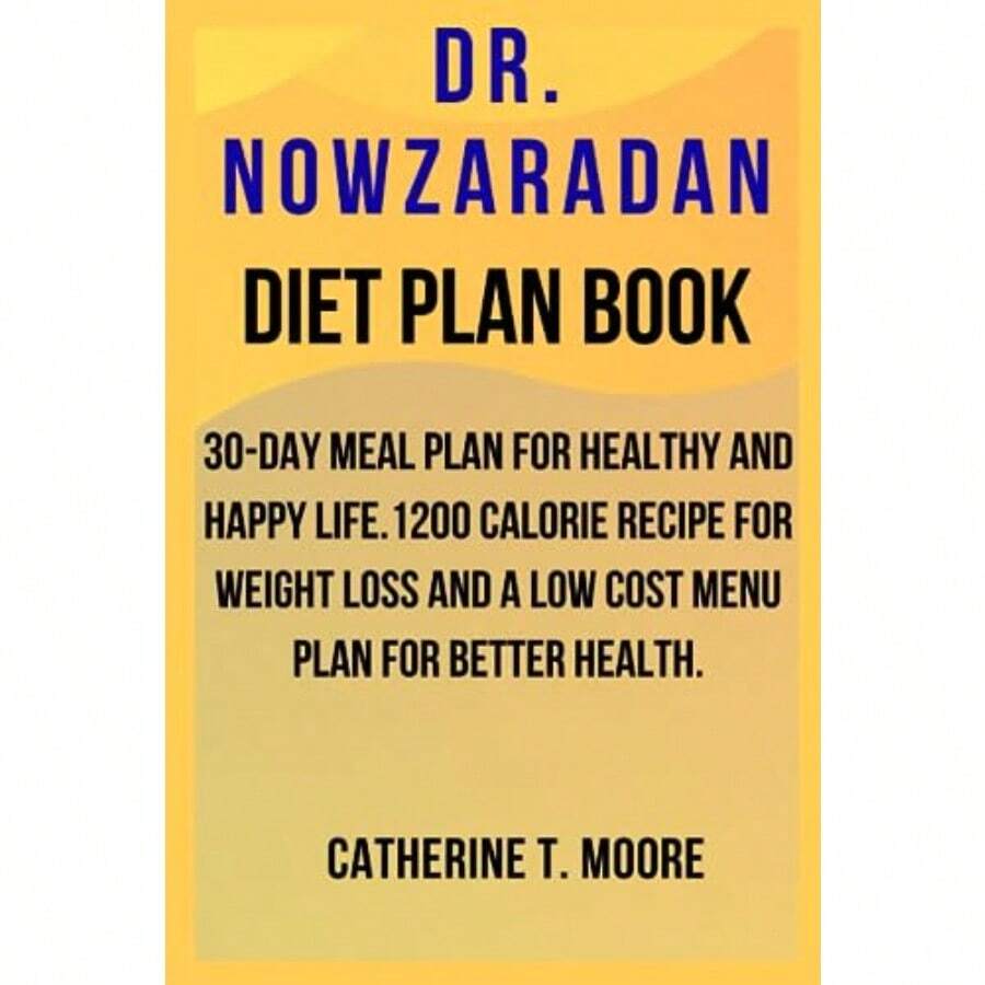 Dr Nowzaradan Diet Plan Book: 30-day meal plan for healthy and happy life.1200 calorie recipe for weight loss and a low cost menu plan for better health. - como en la foto - Ver 1
