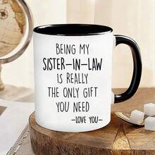 Sister-In-Law Gift Mug - "Being My Sister-In-Law Is Really The Only Gift You Need" Printed Ceramic Coffee Tea Cup, Funny & Heartfelt Family Present For Sister In Law, 11oz White Beverage Mug For Birthday/Christmas/Thanksgiving, Cute In-Law Gift For Women, Home Kitchen Office Drinkware - Multicolor - View 11