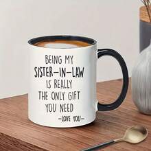 Sister-In-Law Gift Mug - "Being My Sister-In-Law Is Really The Only Gift You Need" Printed Ceramic Coffee Tea Cup, Funny & Heartfelt Family Present For Sister In Law, 11oz White Beverage Mug For Birthday/Christmas/Thanksgiving, Cute In-Law Gift For Women, Home Kitchen Office Drinkware - Multicolor - View 8