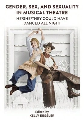 Pre-Owned Gender, Sex, And Sexuality In Musical Theatre: He/She/They Could Have Danced All Night (Paperback) By Kelly Kessler - Single Book - View 1