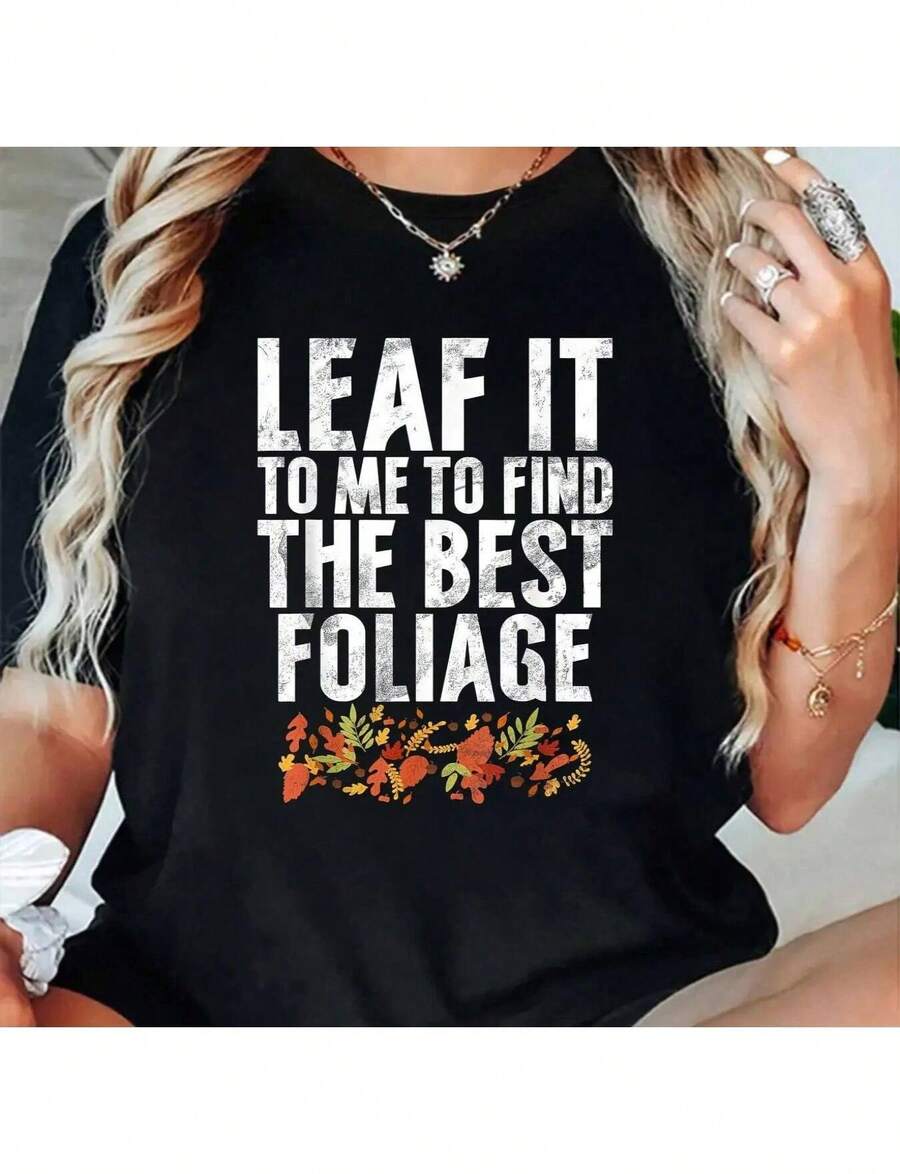 Leaf It To Me To Find The Best Foliage Fall Leaves T-Shirt Womens Graphic Tees Fall Shirts Casual All-Season SportswearR220g High-Quality Pure Cotton T-Shirt With Minimalist Printing, Soft And Breathable Fabric, Comfortable And Loose Camisetas Para Hombre Graphic T Shirts Playeras De Hombre - 黑色9 - 查看 1