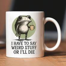 Funny Frog Coffee Mug, I Have To Say Weird Stuff Or I'll Die, Quirky Animal Lover Cup, Humorous Quote Gift, Frog Coffee Cup, 11oz - Multicolor - View 16