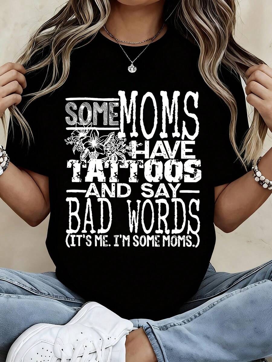 Some Moms Have Tattoos And Say Bad Words Its Me Im Some Moms T Shirt Women Casual Graphic Tee Top Short Sleeve Loose Fit Comfortable Cotton Shirt For Mothers Day Gift - màu đen - Xem 1