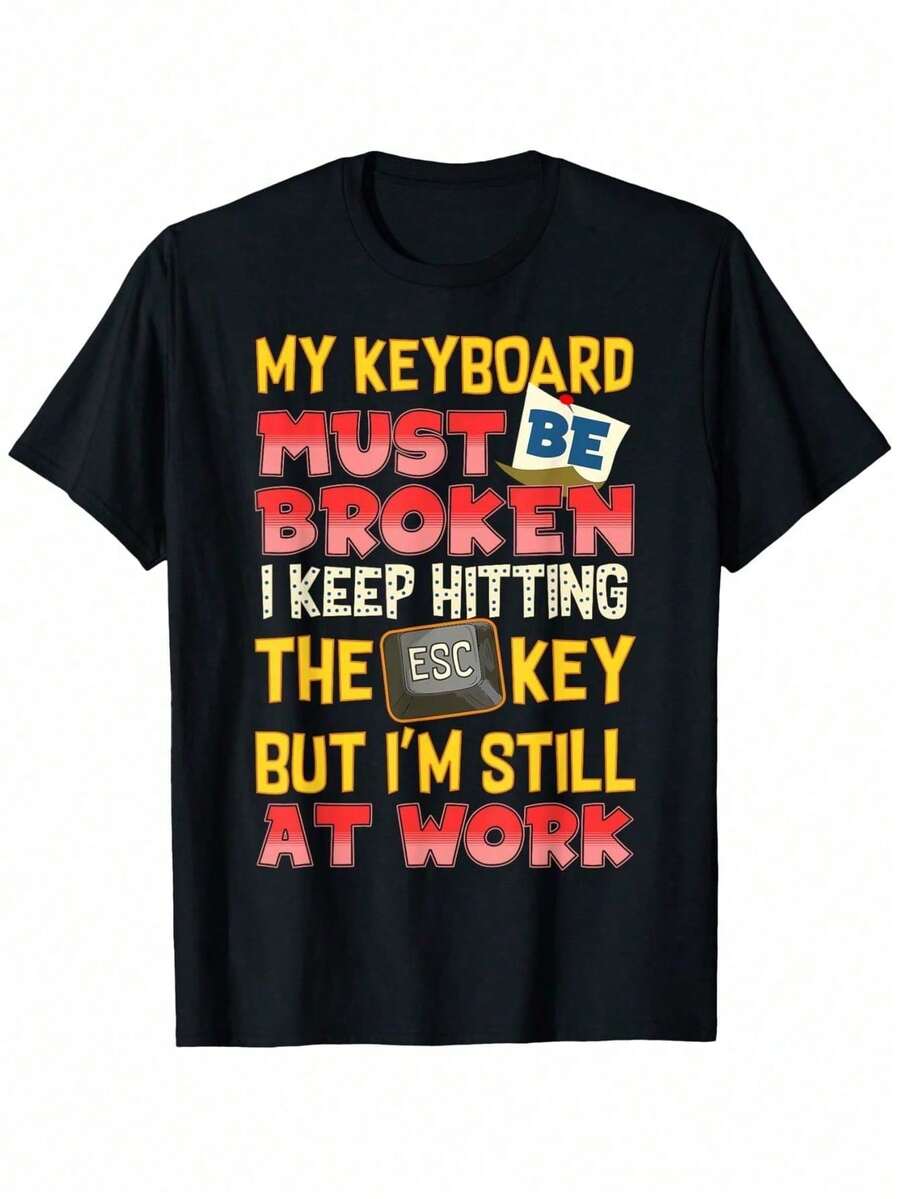 Camiseta de Humor de Oficina Divertida - Mi Teclado Debe Estar Roto, Sigo Presionando la Tecla ESC Pero Todavía Estoy en el Trabajo Meme, Cuello Redondo Casual, Manga Corta, Ligera y Lavable, Perfecta para el Trabajo, Deportes y Atuendo Casual, Humor en el Lugar de Trabajo Camiseta Gráfica Juguetona Impresión Duradera, Camiseta de Humor de Oficina - Negro - Ver 1