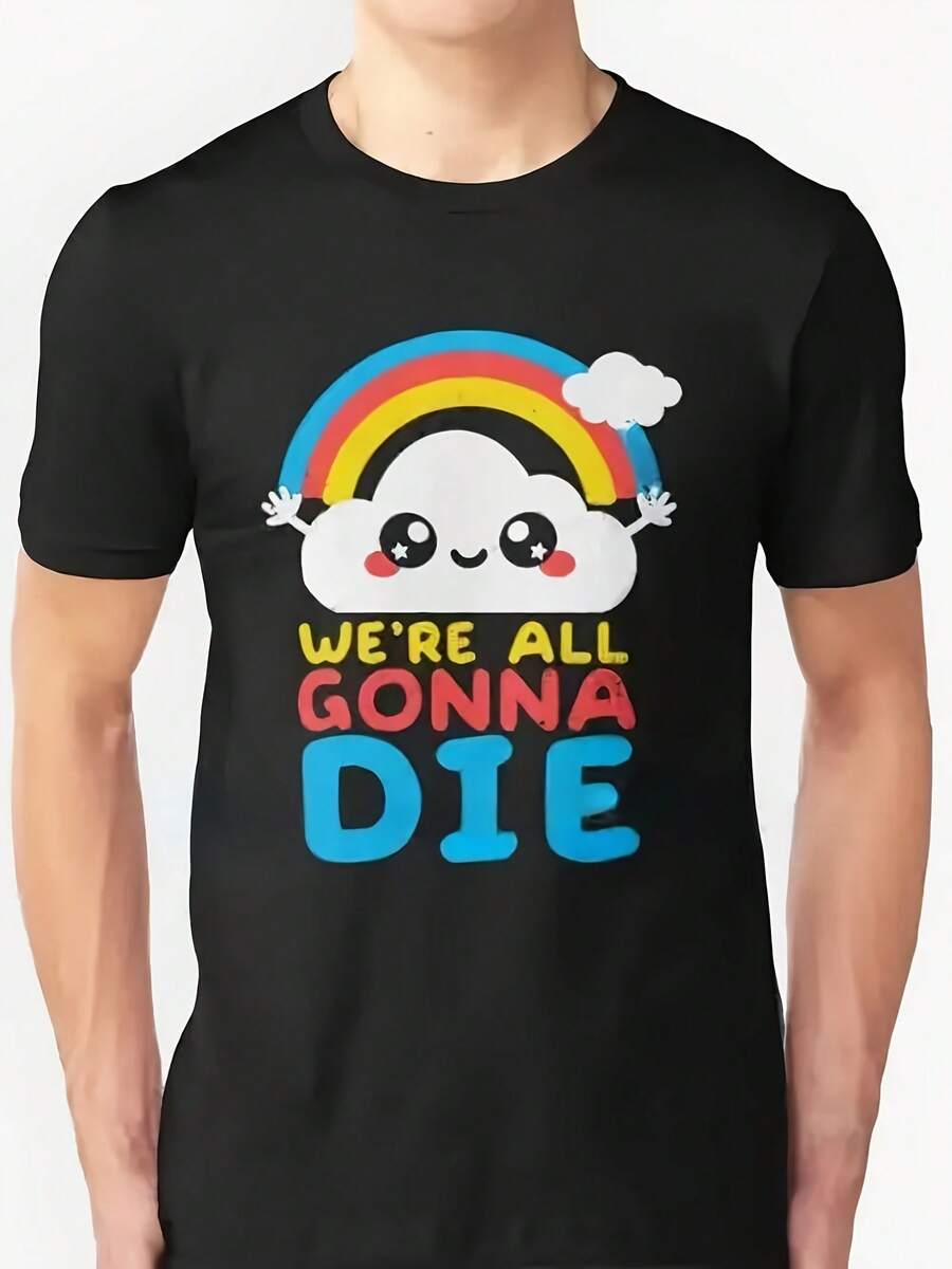 Camiseta Drtida De Arcoíris Sarcásticos Para Regalo, Camiseta We're All Gonna Die, Camisetas Para Hombres Y Mujeres, Camiseta De Moda De Manga Corta De Verano Unisex 80086 - 款式7 - 查看 1