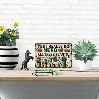 1 pieza Placa de señal de metal vintage con texto divertido "Sí, realmente necesito estas plantas", 8x12 pulgadas, excelente para decoración del hogar, jardín, garaje, cafetería
