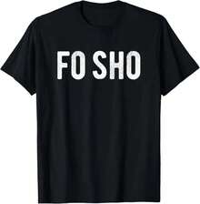 Camiseta Fo Sho Sure Fun  Lenguaje de Texto Dicho - Blanco - Ver 1