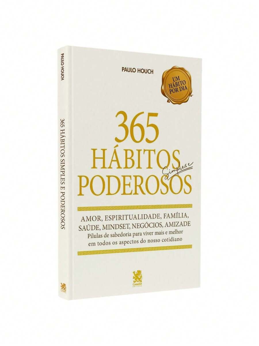 365 Hábitos Simples E Poderosos | Paulo Houch - Livro único - Visão 1