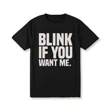 Blink If You Want Me Unique Graphic Tees - Vintage Retro Funny, Streetwear Statement Casual Aesthetic Made In USA Women Men [180G% Cotton, Lightweight And Breathable, Soft And Comfortable] - Áo phông-3 - Xem 2