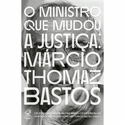 MINISTRO QUE MUDOU A JUSTICA, O - CIVILIZACAO BRASILEIRA