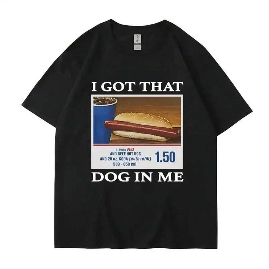 I Got That Dog In Me Funny Meme Printed T-Shirt Fun Pattern Printed Couple Top T-Shirt Friend Gift Creative Pop Cotton T-Shirt - màu đen - Xem 1