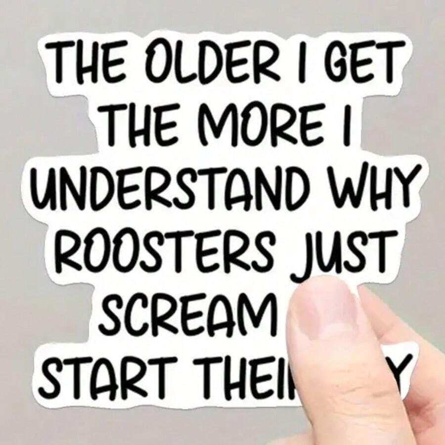 1张3英寸防水户外PVC可移除贴纸 “我越老越明白为什么公鸡会啼叫” 感同身受的老年幽默 讽刺的晨间语录贴纸，适用于水瓶、日记本、笔记本电脑 - 彩色 - 查看 1