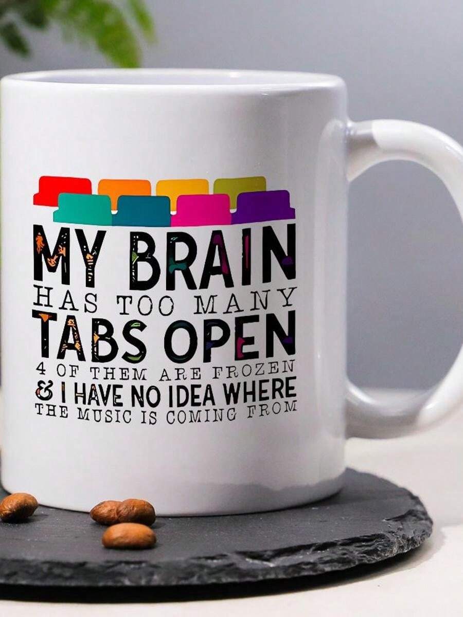 1 Pc Funny Ceramic Coffee Mug 11oz Milk Cup With My Brain Has Too Many Tabs Open 4 Of Them Are Frozen I Have No Idea Where Music Is Coming From Sister Uncle Aunt Sister In Law - 黑色2 - 查看 1