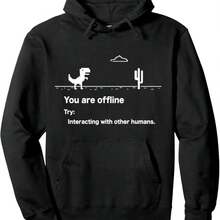 You Are Offline Try Interacting With Humans Dinosaur Pullover Hoodie Unisex Autumn Streetwear Tops Graphic Hoodie - 黑色 - 查看 1