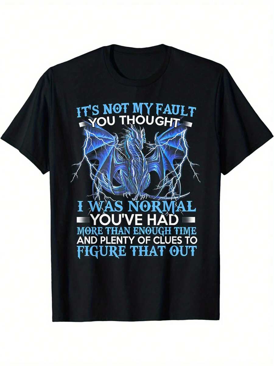 Dragon Graphic 'It's Not My Fault You Thought I Was Normal' Men's T-Shirt - Casual, Stretch Fabric, Round Neck, All-Season Wear, Machine Washable - Black - View 1
