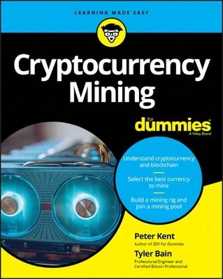 Pre-Owned Cryptocurrency Mining For Dummies (Paperback) By Tyler Bain, Peter Kent