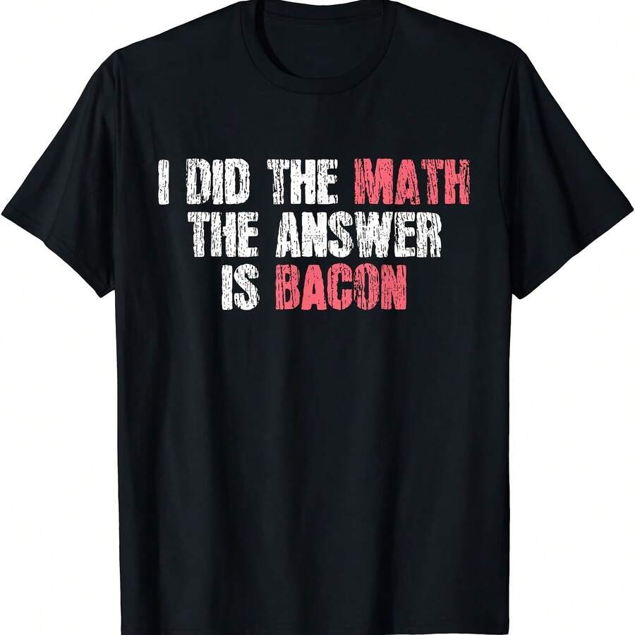 Hice las matemáticas La respuesta es Bacon Matemáticas divertidas Regalo de la universidad Camiseta - Negro - Ver 1