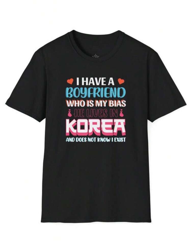 _ KPOP _ I Have A Boyfriend In Korea _ Korean Pop _ Bias _ Idols _ Novelty T-Shirt _ Great Gift - Negro - Añade 1