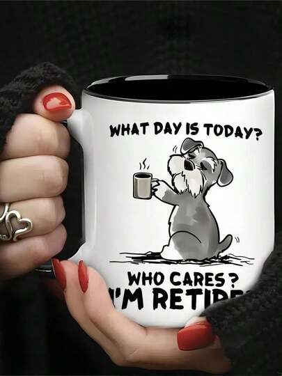 1pc What Day Is Today Who Cares I M Retired Humorous Quote Retirement Celebration Ceramic Coffee Mug 11oz Ideal All Seasons Ideal Easter Birthday