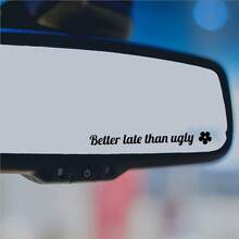 Car Rearview Mirror Stickers - Rearview Mirror Stickers - It's Better To Be Late Than Ugly Stickers - Makeup Mirror Stickers - Funny Stickers - A - View 2