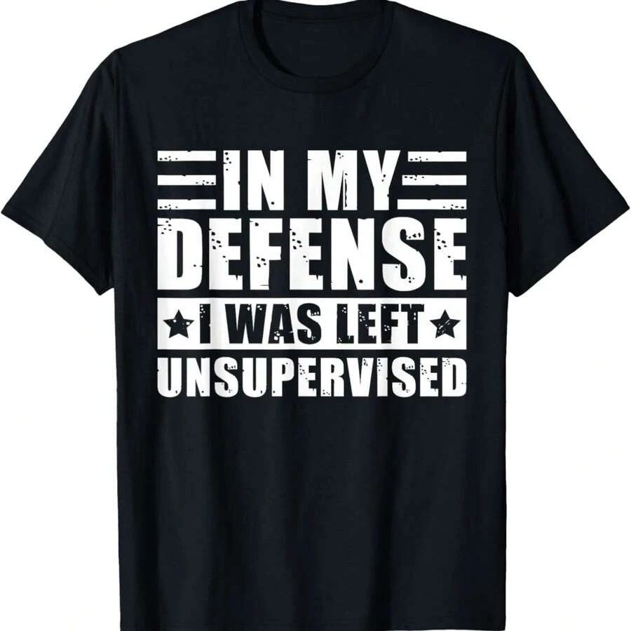 In My Defense I Was Left Unsupervised - Funny Saying T-Shirt - Black - View 1