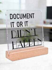 1pc Workplace Humorous Desktop Decoration, Acrylic Ornament Sign With Wooden Base 'Document It' Office Reminder Gift For Colleagues & Friends, Office, Workstation, Desktop, Conference Room Decoration - Multicolor - View 7