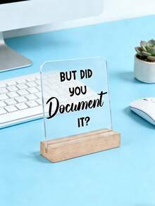 1pc Workplace Humorous Desktop Decoration, Acrylic Ornament Sign With Wooden Base 'Document It' Office Reminder Gift For Colleagues & Friends, Office, Workstation, Desktop, Conference Room Decoration - Multicolor - View 6