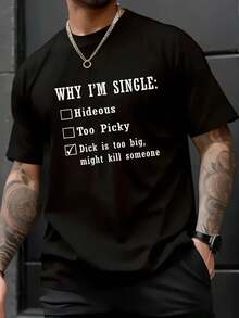 Why I'm Single  Is Too Big, Might Kill Someone T-Shirt - Men Relaxed Fit Clothing For All Seasons - 黑色 - 查看 6