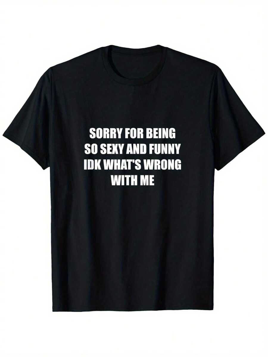 Sorry For Being So Sexy And Funny Idk What's Wrong With Me T-Shirt Suitable For Unisex Personality Casual Round Neck Outdoor Short-Sleeved T-Shirt Slightly Elastic Cotton - 黑色 - 查看 1