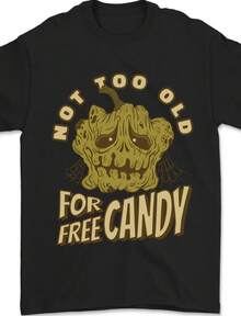 Halloween Not Too Old for Free Candy Mens T-Shirt 100% Cotton - Negro - Ver 1