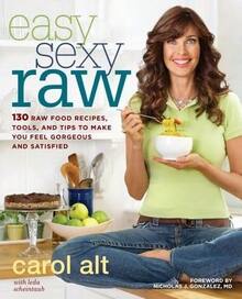 Pre-Owned Easy Sexy Raw: 130 Raw Food Recipes, Tools, And Tips To Make You Feel Gorgeous And (Paperback) By Carol Alt - 單本 - 查看 1