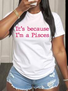 Its Because Im A Pisces Zodiac Sign Statement Shirt For Women Casual Everyday Wear Fun Humorous Graphic Top Perfect For Astrology Lovers And Horoscope Enthusiasts Featuring Bold Text Design Comfortable Fit Ideal For Summer Outings Shopping Or Hanging Out With Friends - 白色3 - 查看 1
