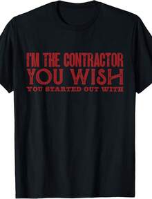 I'm The Contractor You Wish You Started Out With Funny T-Shirt - Negro - Ver 1