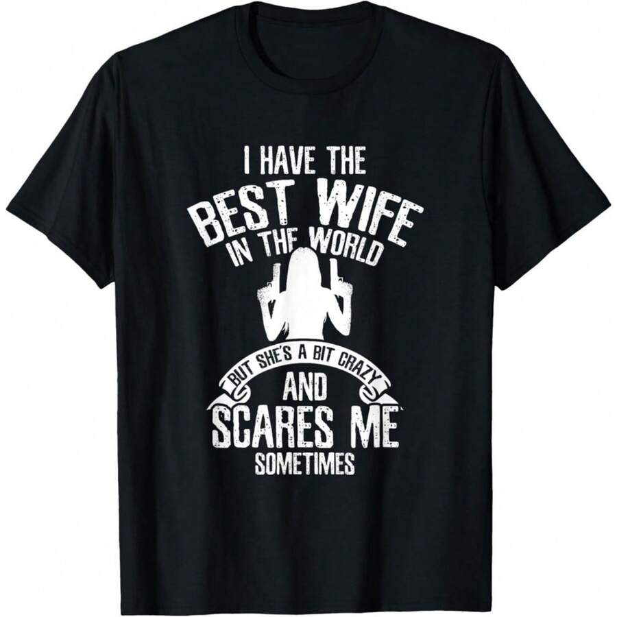 I Have The Best Wife Funny Sarcastic Humor Design Unisex T-Shirt - màu đen - Xem 1