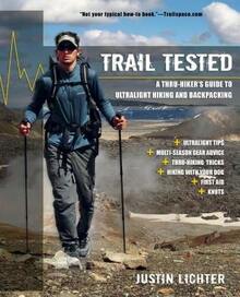 Pre-Owned Trail Tested: A Thru-Hiker's Guide To Ultralight Hiking And Backpacking (Paperback) By Justin Lichter - Single Book - View 1