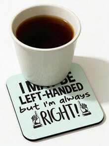 Funny Left-Handed Coaster - "I'm Left-Handed, But I'm Always Right" Gift - Multicolor - View 2