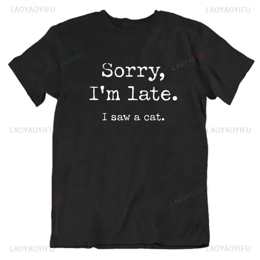 Camiseta de gatos divertidos "Lo siento, llegué tarde, vi un gato", diseño original, broma casera, ropa de calle para hombres, camiseta de gran tamaño - Negro - Ver 1