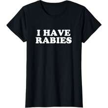 I Have Rabies Funny Comedy Present Cool Gift Present Ladies' Crewneck T-Shirt - màu đen - Xem 1