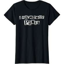 I Have Your Pants Funny Saying Quote Meme Design Ladies' Crewneck T-Shirt - 黑色 - 查看 1