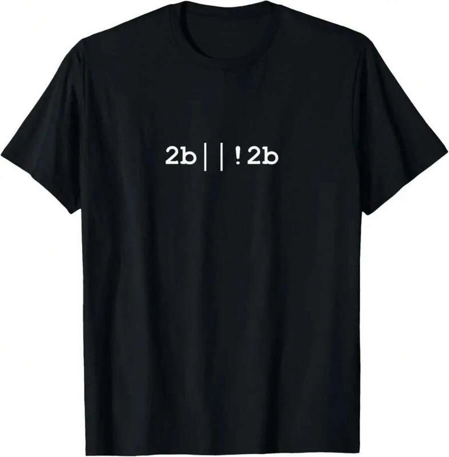 % Algodón Ser o no ser - Camiseta - 2b ! 2b Divertida camiseta de codificación 0 - Camiseta-6 - Ver 1
